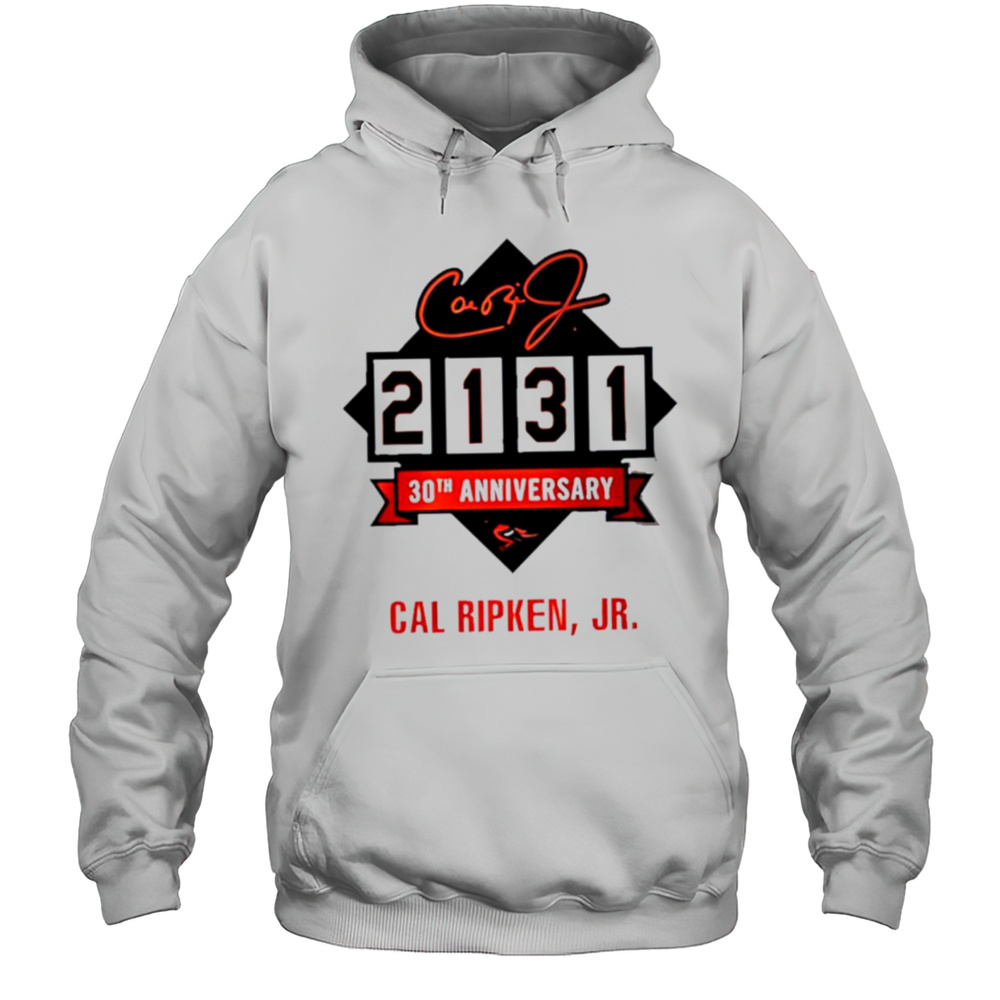Cal Ripken Jr 2131 30th Anniversary Iron Man Of Baseball Shirt Unisex Hoodie