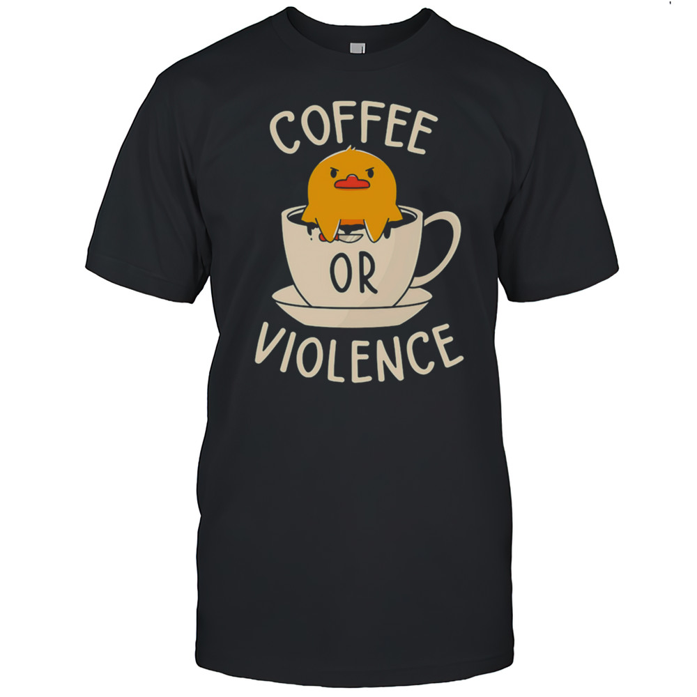 Coffee Or Violence Duck Cartoon Shirt