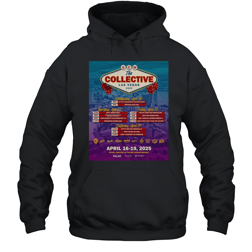 Game Changer Wrestling The 2025 Collective Las Vegas April 16-19 2025 Pearl Theater At Palms Casino Resort Poster T-shirt Unisex Hoodie