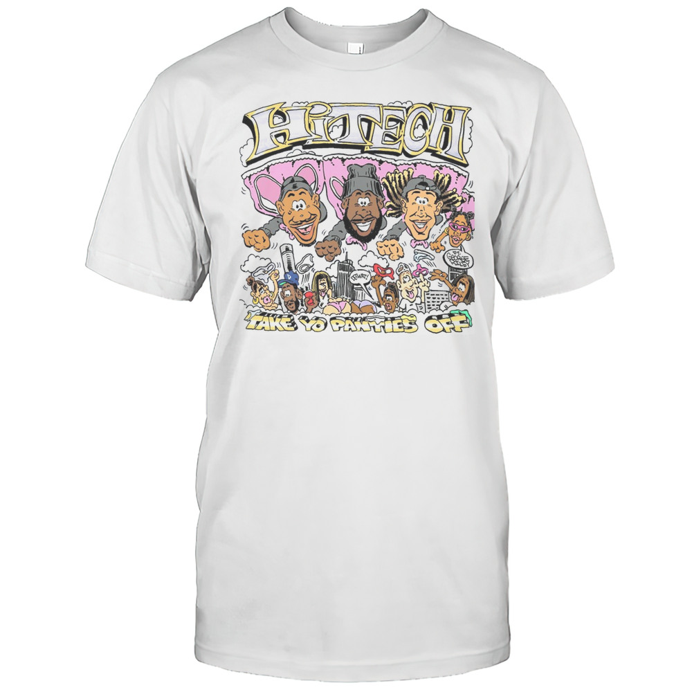 HiTech Featuring George Riley Take Yo Panties Off Art T-shirt