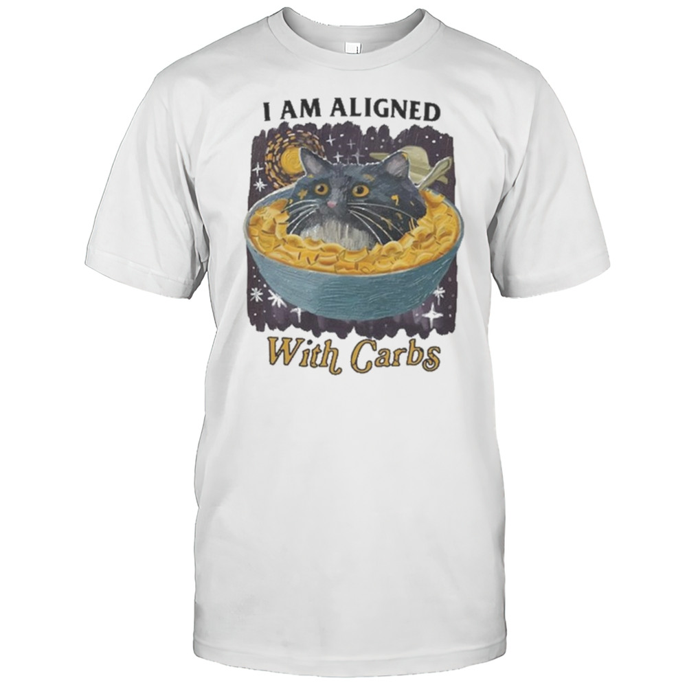 I Am Aligned With Carbs Shirt