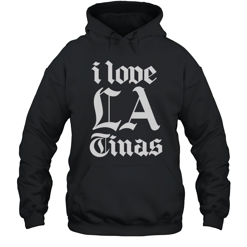 I Love LA Tinas Shirt Unisex Hoodie