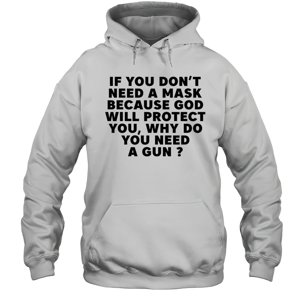 If You Dont Need A Mask Because God Will Protect You Shirt Unisex Hoodie