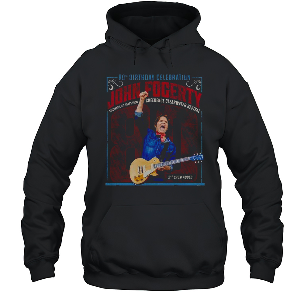 John Fogerty 80th Birthday Celebration Creedence Clearwater Revival 2nd Show May 28-29 2025 T-shirt Unisex Hoodie