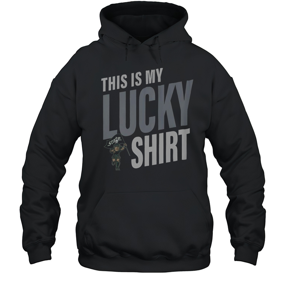 Michigan State Spartans This Is My Lucky T-Shirt Unisex Hoodie