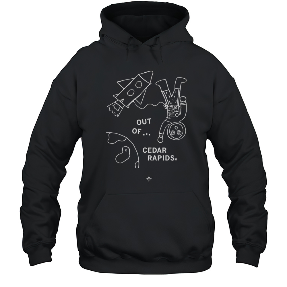 Out Of Cedar Rapids Shirt Unisex Hoodie