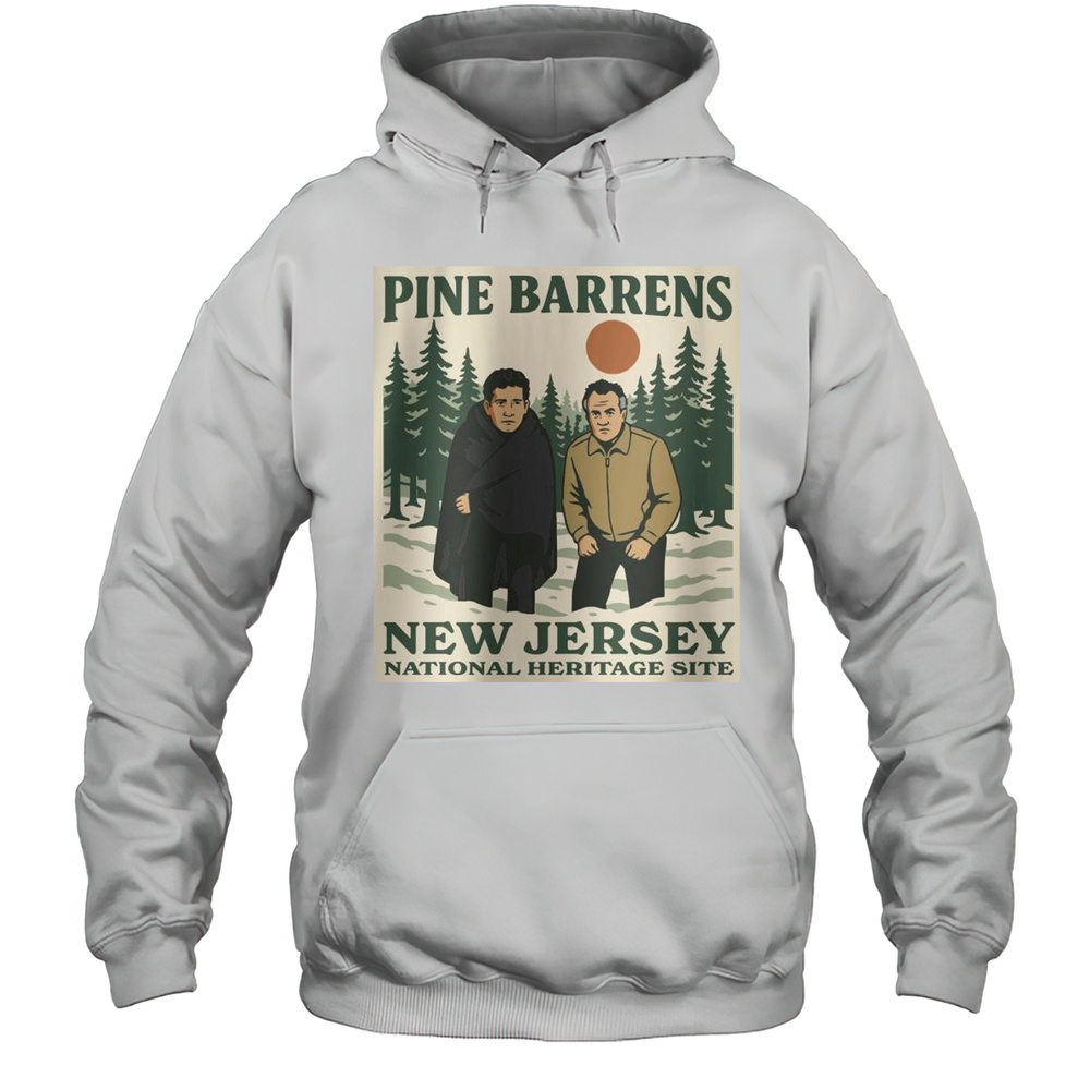 Pine Barrens New Jersey National Heritage The Sopranos Shirt Unisex Hoodie
