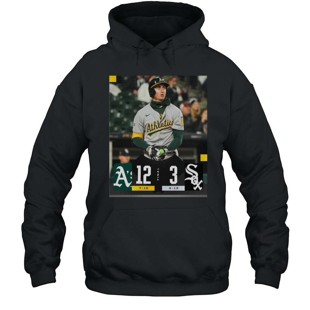 Poster Tyler Soderstrom Oakland Athletics Vs Chicago White Sox Final Score 12  3 T-shirt Unisex Hoodie