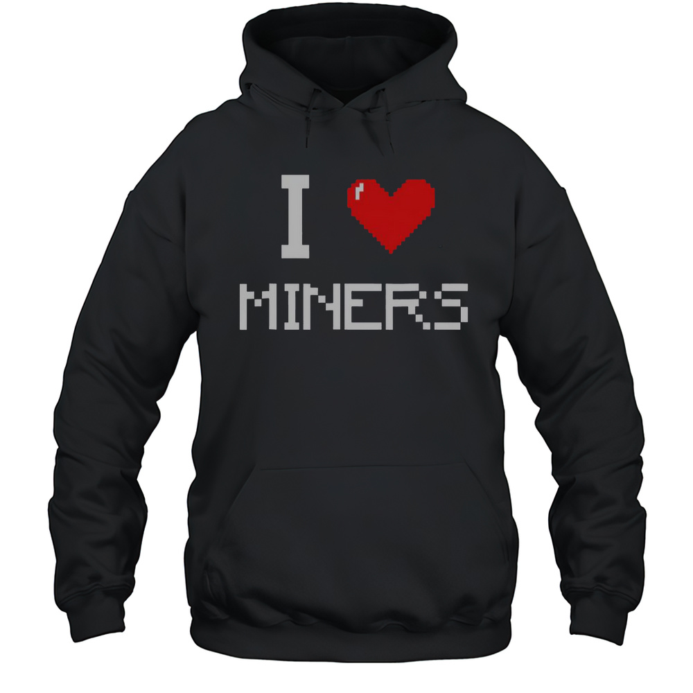 Pretty I Love Miner Mining Gamer Pixel T-Shirt Unisex Hoodie