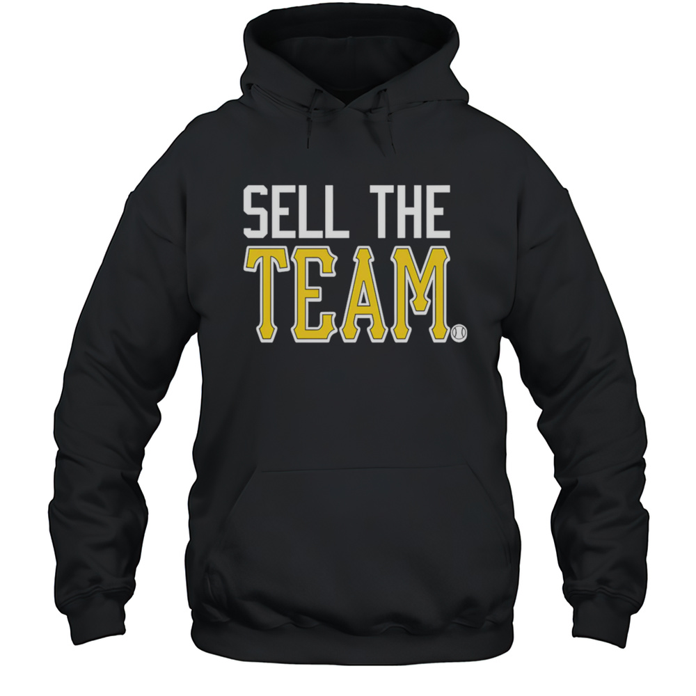 Sell The Team Shirt Unisex Hoodie