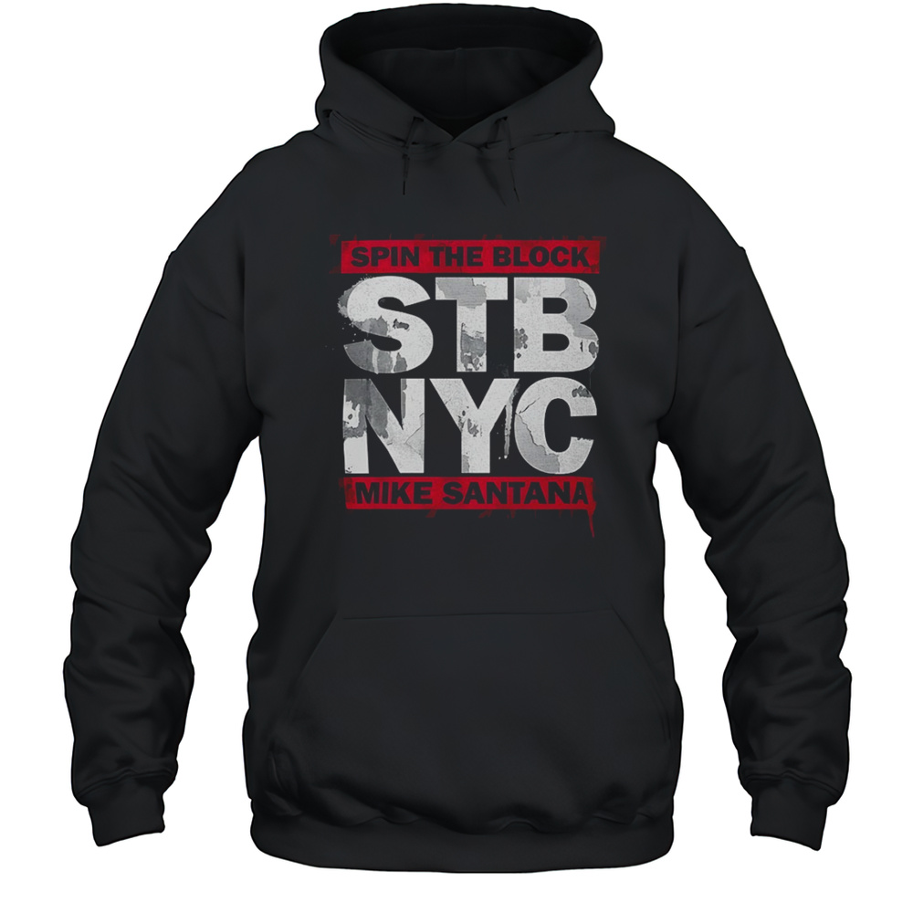 STB NYC Spin The Block Mike Santana Shirt Unisex Hoodie