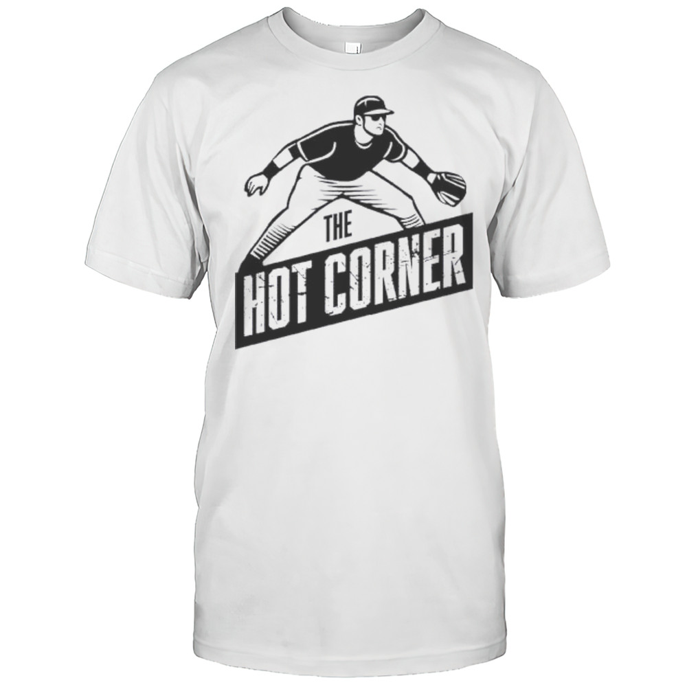 The Hot Corner Shirt