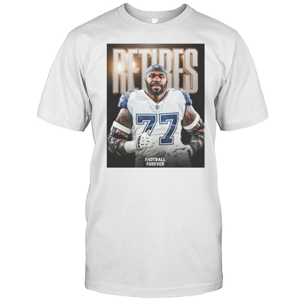Veteran LT Tyron Smith Dallas Cowboys NFL Retire As A Member Of The Franchise T-shirt