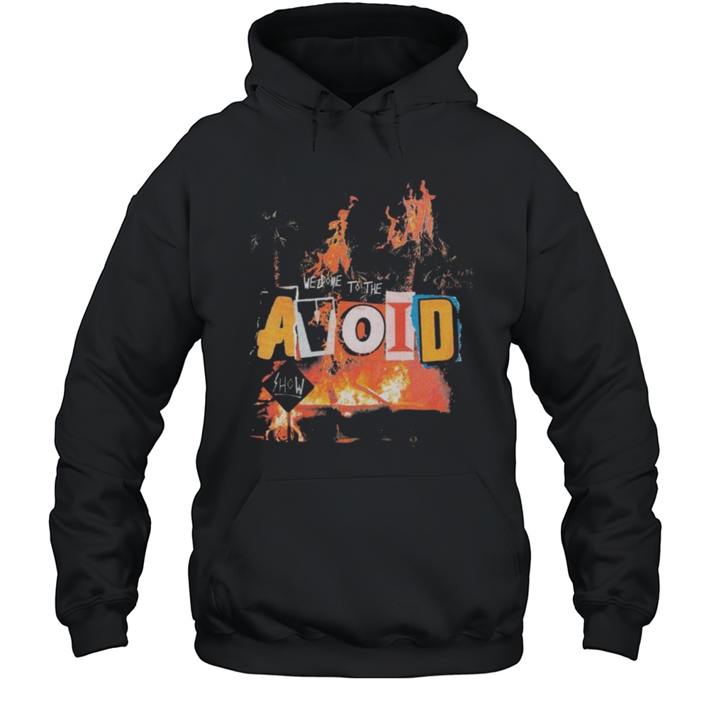 Welcome To The Avoid Shirt Unisex Hoodie