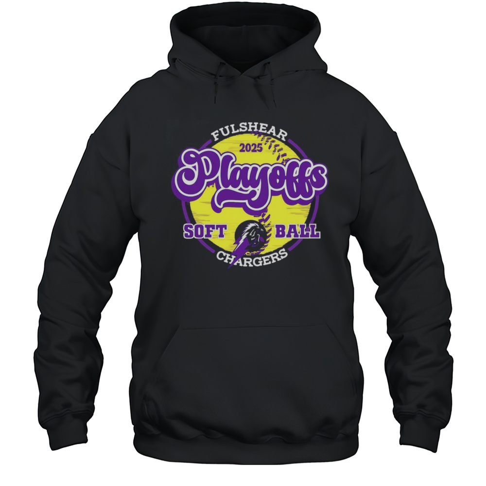 2025 Fulshear Chargers Softball Playoffs Shirt Unisex Hoodie