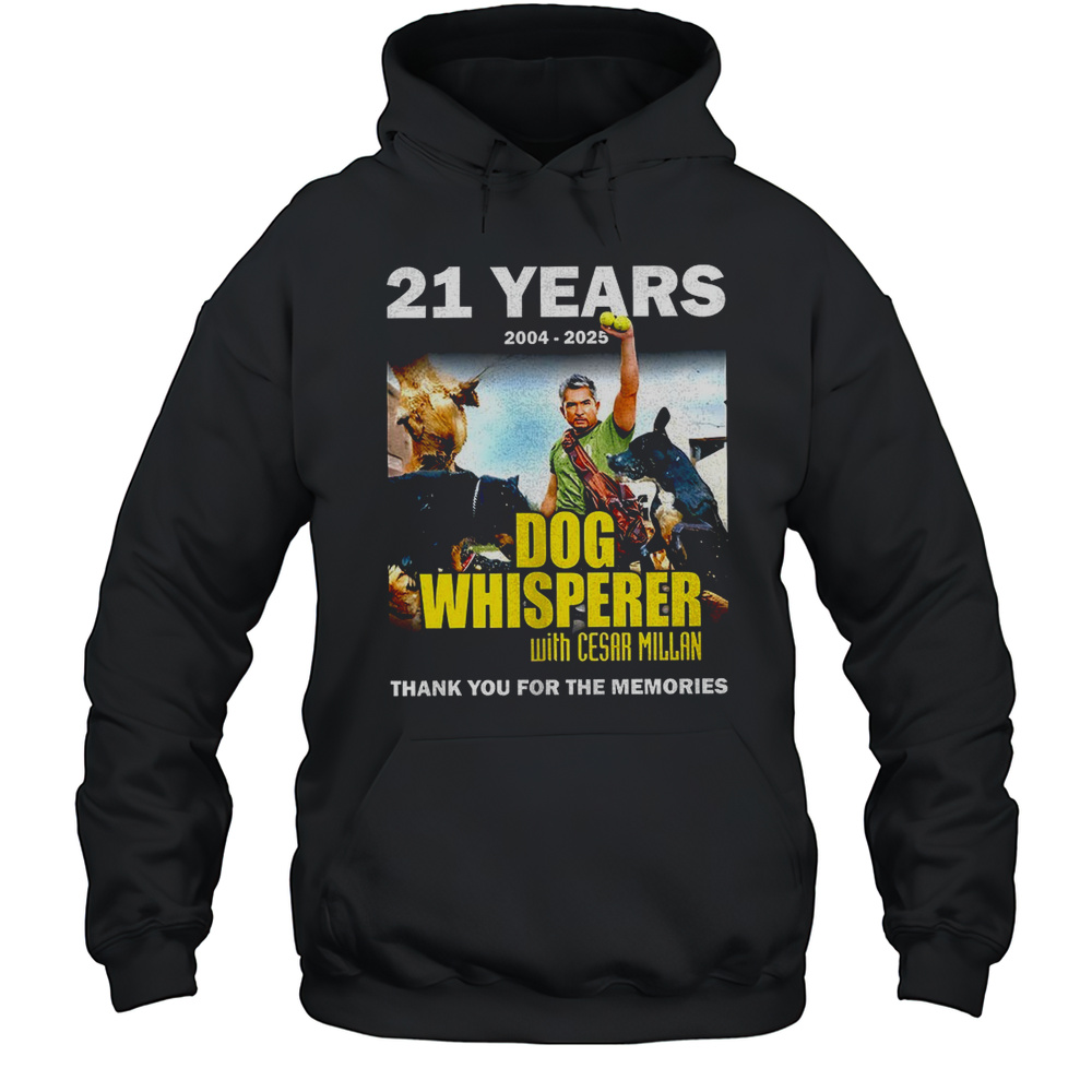 21 Years 2004 2025 Dog Whisperer With Cesar Millan Shirt Unisex Hoodie