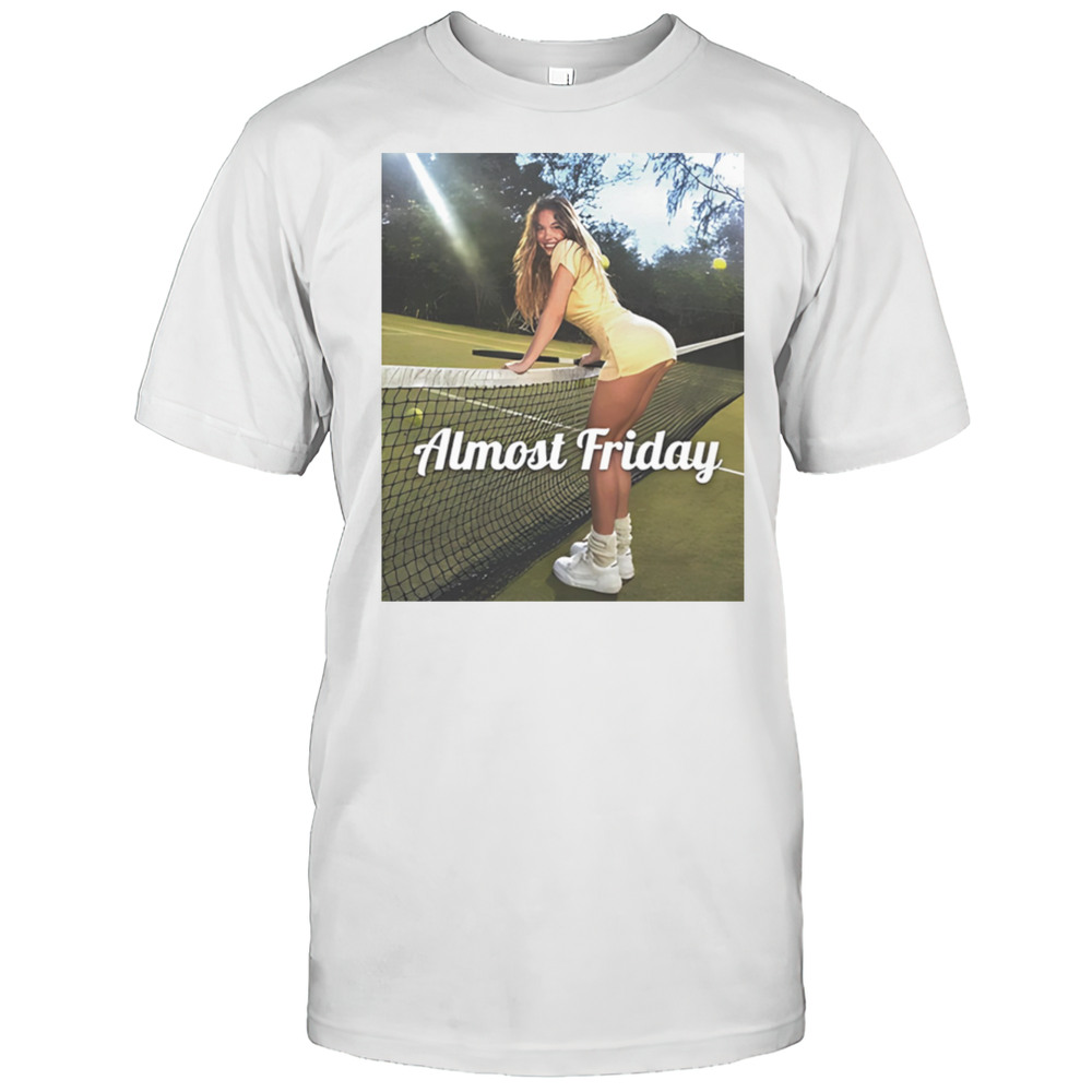 Almost Friday Sweeney Tennis Shirt
