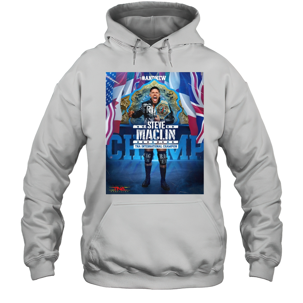 And New TNA Wrestling International Champion Steve Maclin 2025 Poster T-shirt Unisex Hoodie