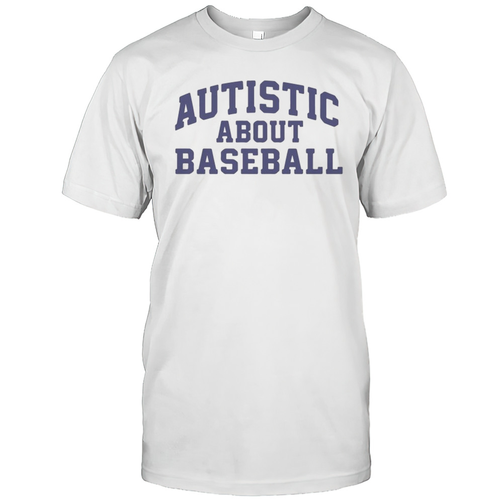 Autistic About Baseball T-shirt