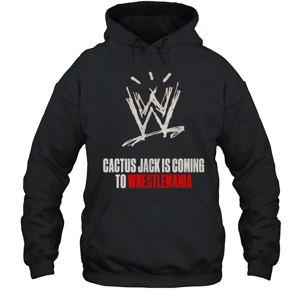 Cactus Jack Is Coming To Wrestlemania Shirt Unisex Hoodie