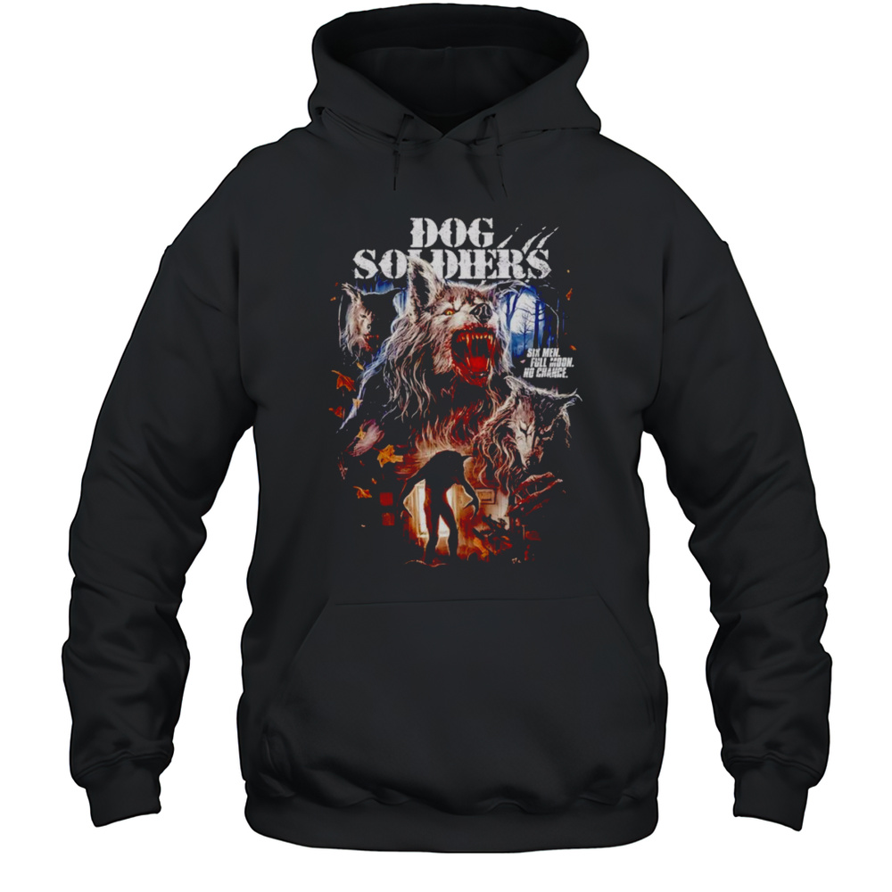 Dog Soldiers No Chance Shirt Unisex Hoodie