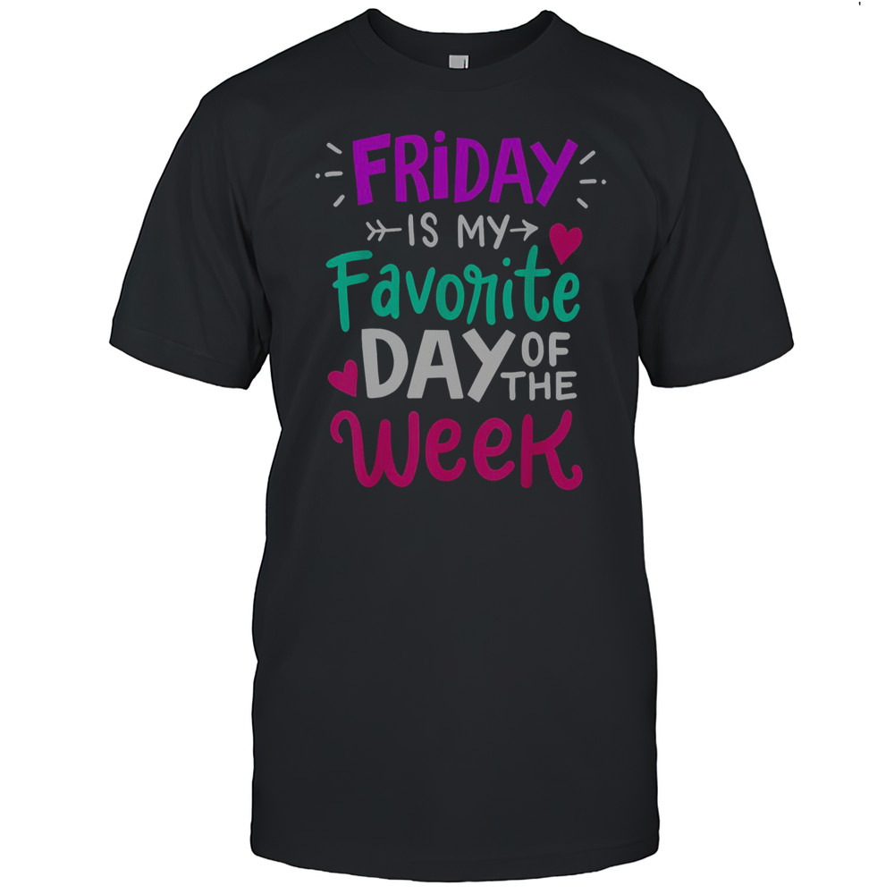 Fridays Is My Favorite Day Of The Week Teacher Day T-Shirt