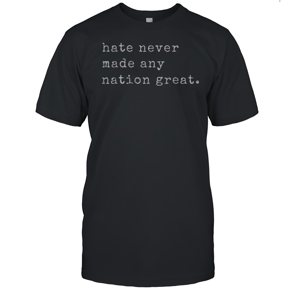 Funny Retro Vintage Hate Never Made Any Nation T-Shirt