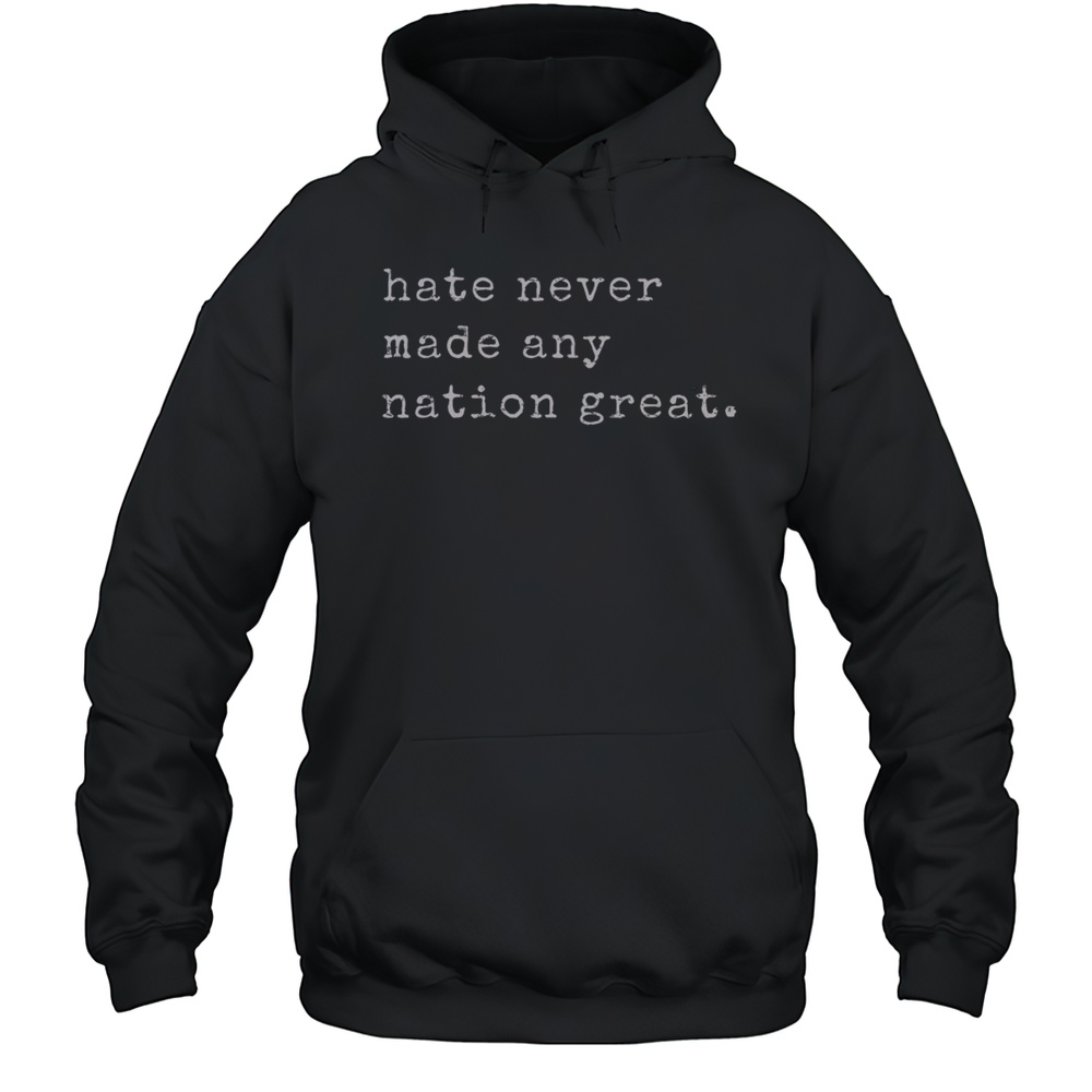 Funny Retro Vintage Hate Never Made Any Nation T-Shirt Unisex Hoodie