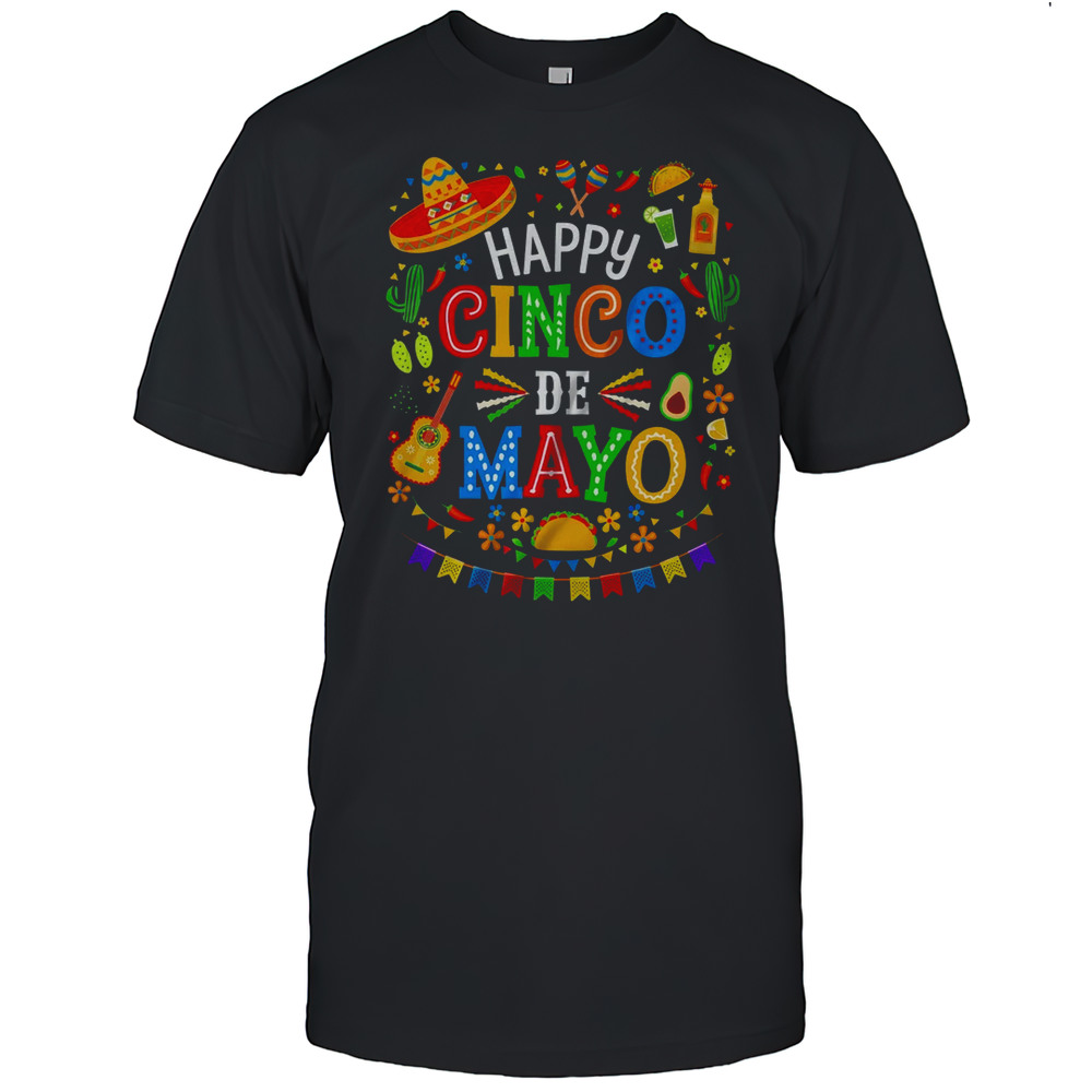 Happy Cinco De Mayo Fiesta Mexican Party 5 De Mayo Men Women Shirt