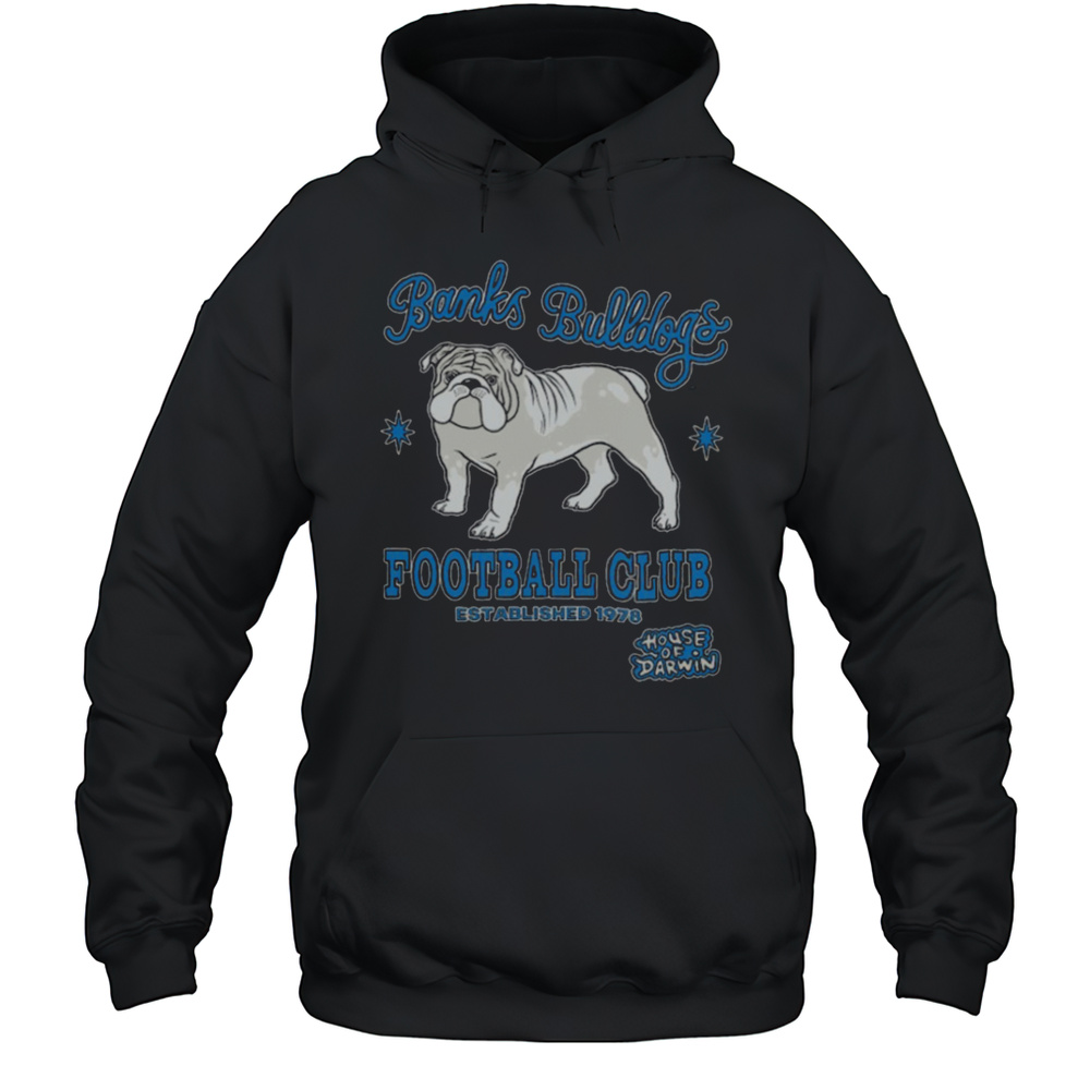 House Of Darwin Banks Bulldogs Football Club Est 1978 House Of Darwin T Shirts Unisex Hoodie