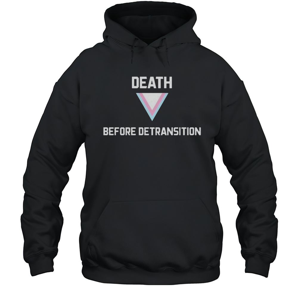 Iris Duane Death Before Detransition Shirt Unisex Hoodie