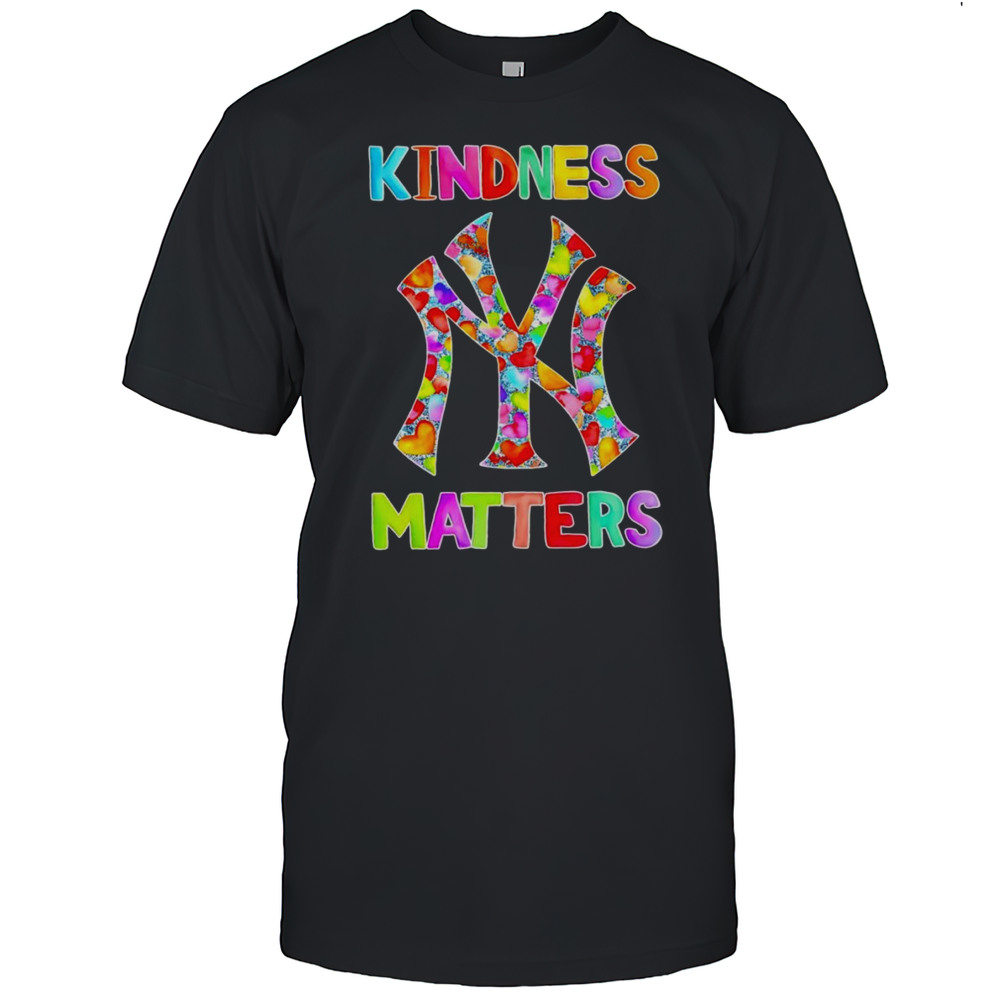 Kindness Matters New York Yankees Shirt