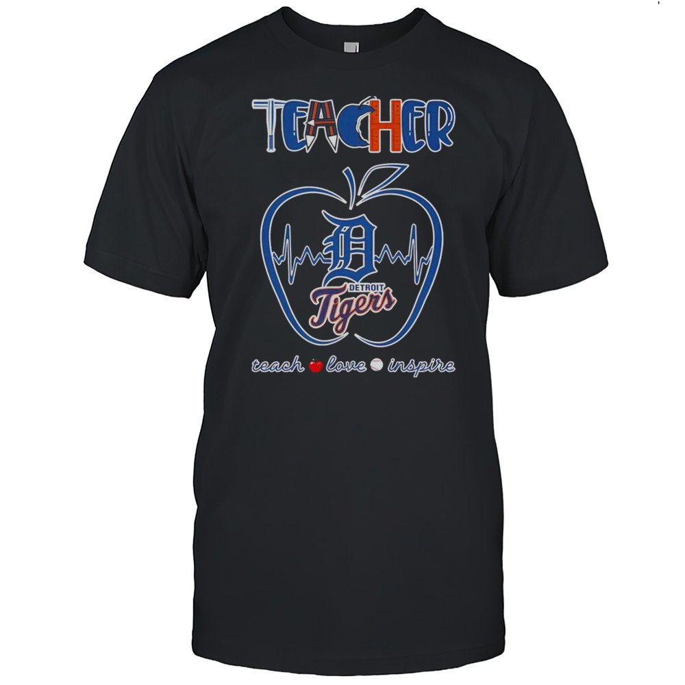 Nice Detroit Tigers Teacher Teach Love Inspire Apple T-Shirt