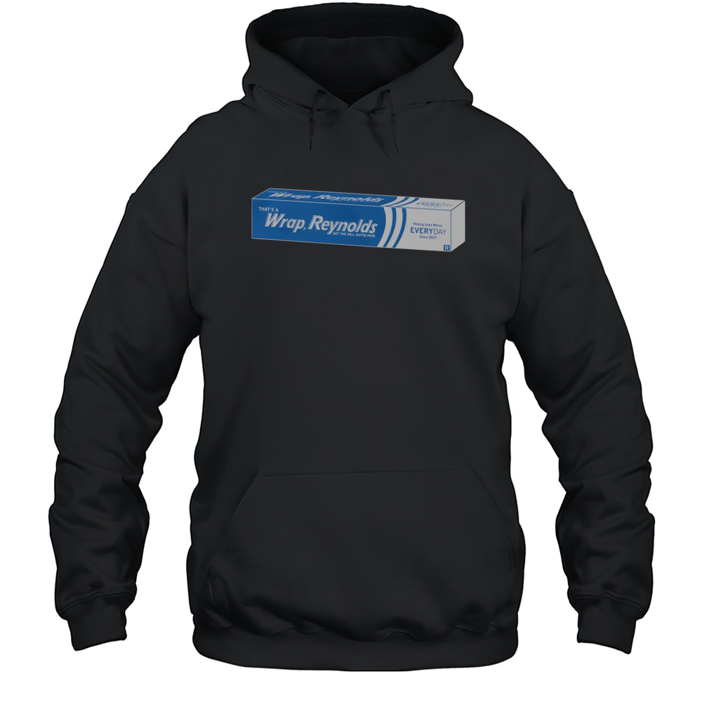 Nice Thats A Wrap Reynolds T-Shirt Unisex Hoodie