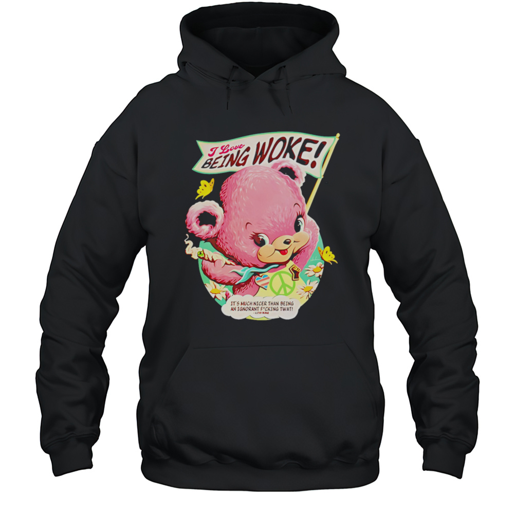 Nordacious I Love Being Woke Shirt Unisex Hoodie