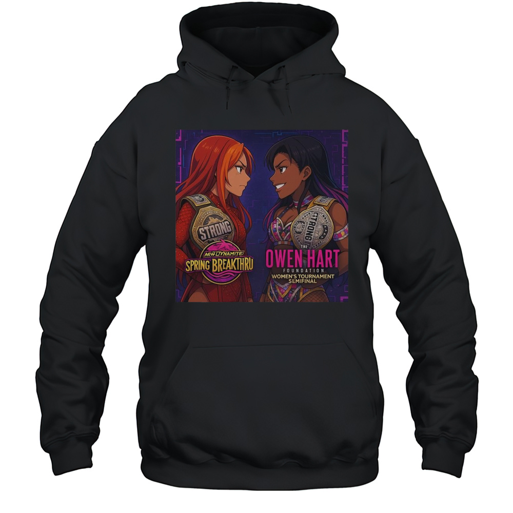 Poster AEW Dynamite Spring Breakthru Vs The Owen Hart Foundation Womens Tournament Semifinal T-shirt Unisex Hoodie