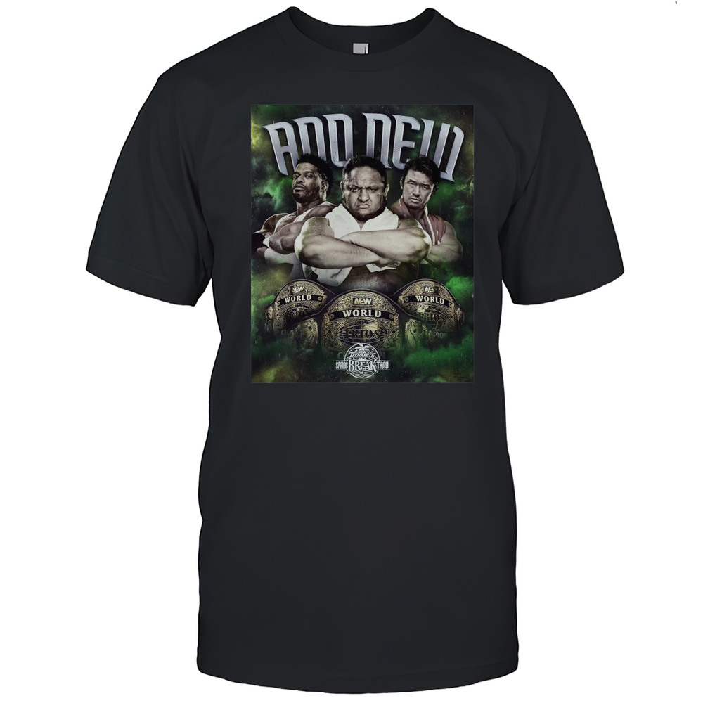Poster And New AEW World Trios Champions Spring Break Thru Samoa Joe Katsuyori Shibata Will Hobbs T-shirt
