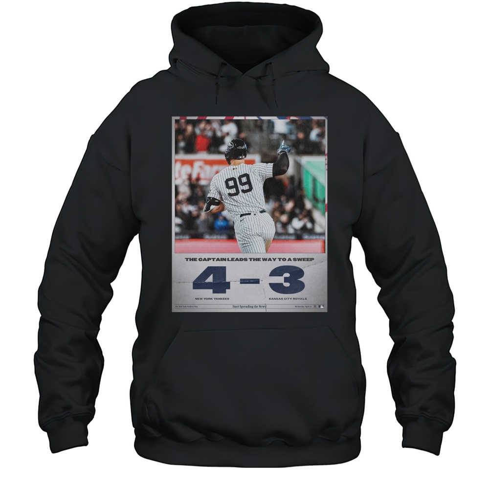 Poster New York Yankees Vs Kansas City Royals Final Score 4  3 The Captain Leads The Way To A Sweep T-shirt Unisex Hoodie