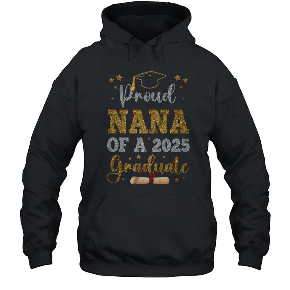Proud Nana Of A 2025 Graduate Senior Class Of 2025 Graduation Shirt Unisex Hoodie