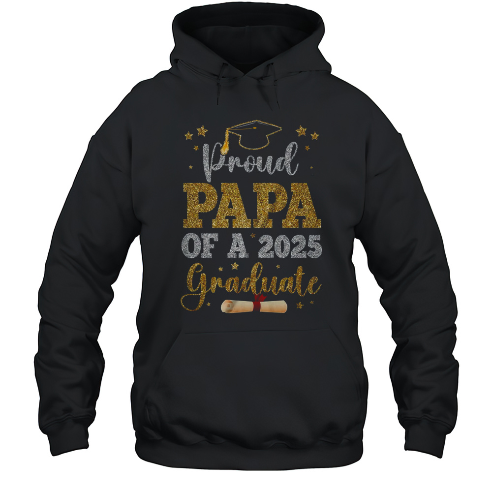 Proud Papa Of A 2025 Graduate Senior Class Of 2025 Graduation Shirt Unisex Hoodie