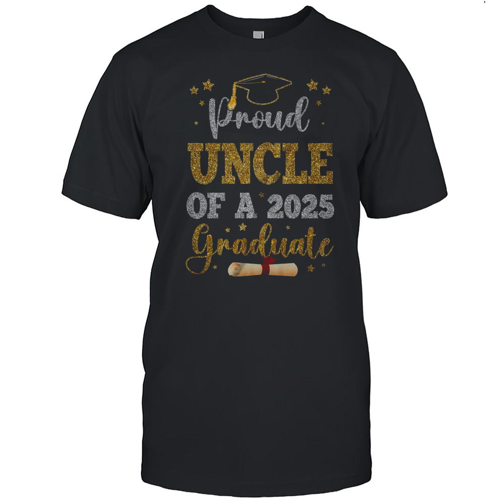 Proud Uncle Of A 2025 Graduate Senior Class Of 2025 Graduation Shirt