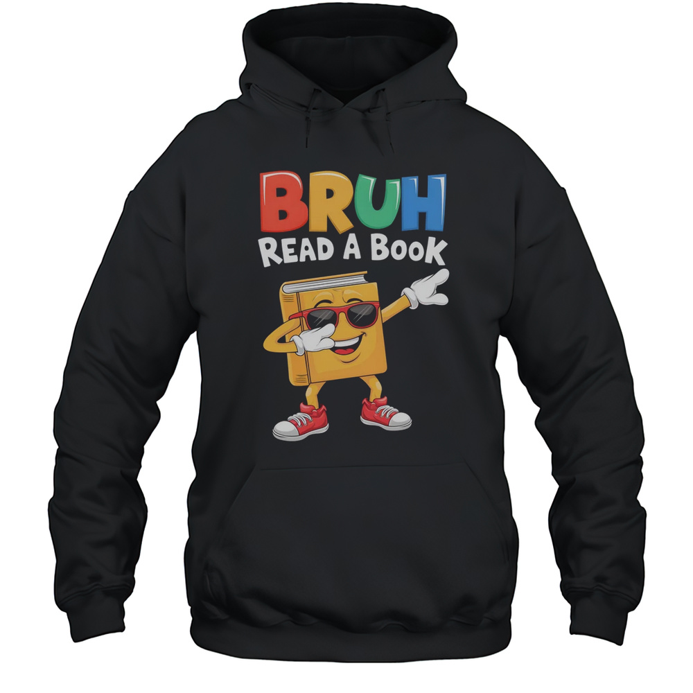 Read A Book BRUH Funny Dabbing Book Teacher Students Reading Shirt Unisex Hoodie
