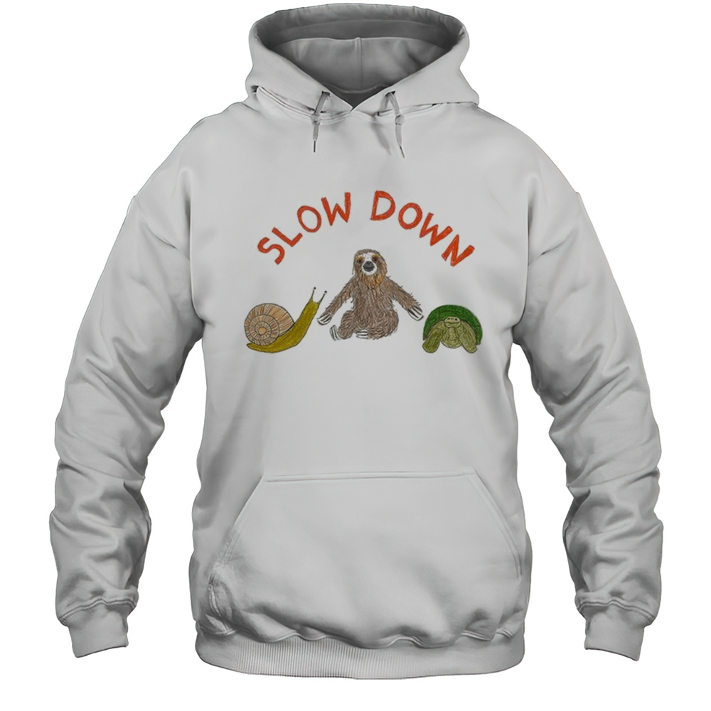 Slow Down Sloth T-shirt Unisex Hoodie