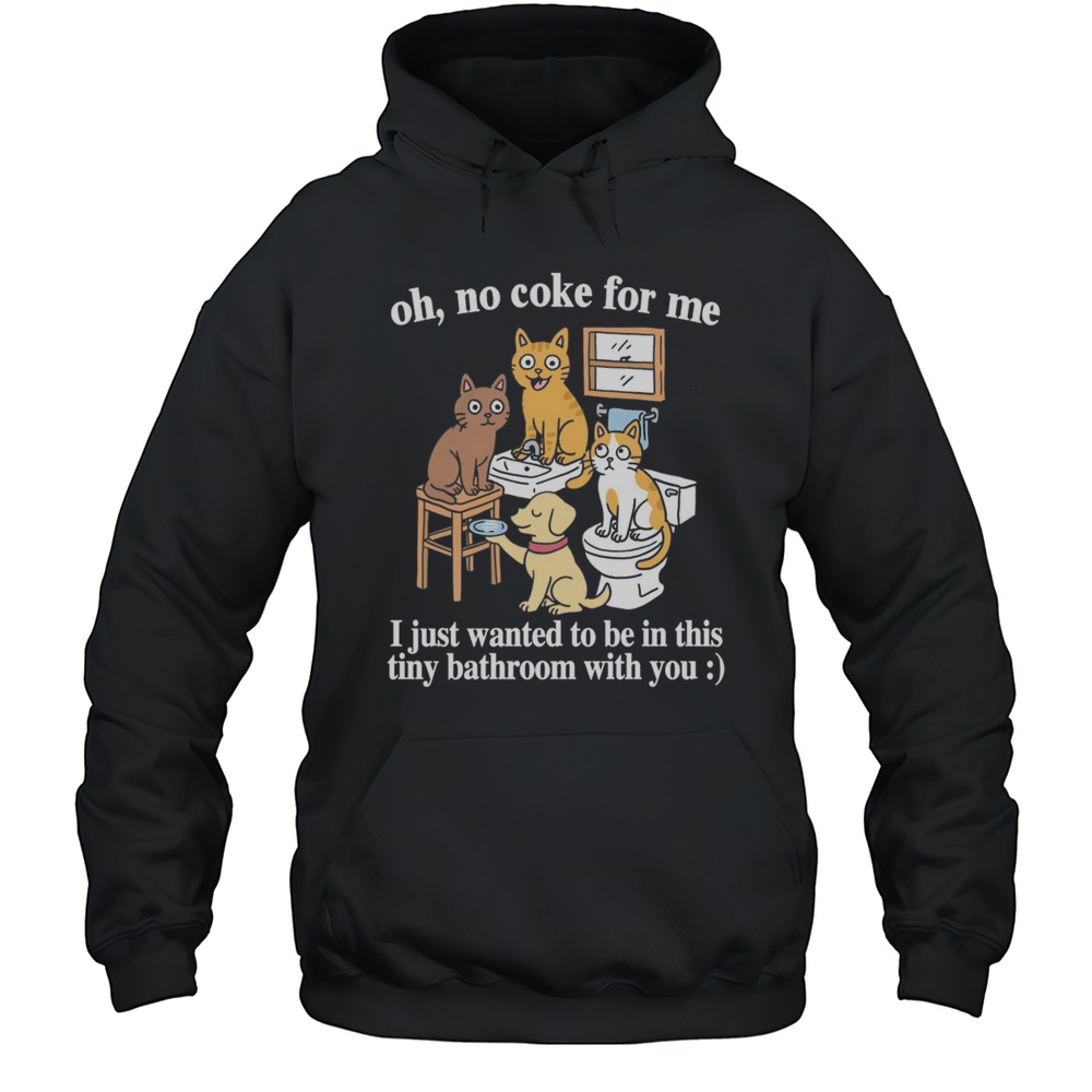 Cat Bathroom Oh No Coke For Me Shirt Unisex Hoodie