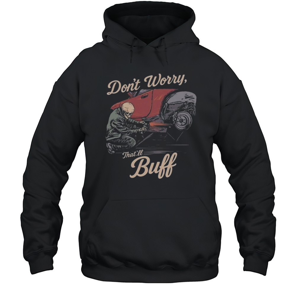 Dont Worry Thatll Buff 2025 Shirt Unisex Hoodie