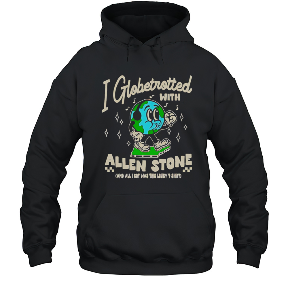 I Globetrotted With Allen Shirt Unisex Hoodie