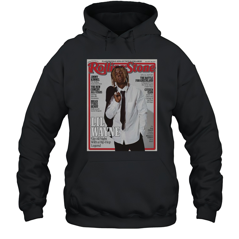 Lil Wayne On The Cover Of Rolling Stone Issue 1399 May 2025 Up All Night With A Hip-Hop Legend Magazine Shirt Unisex Hoodie