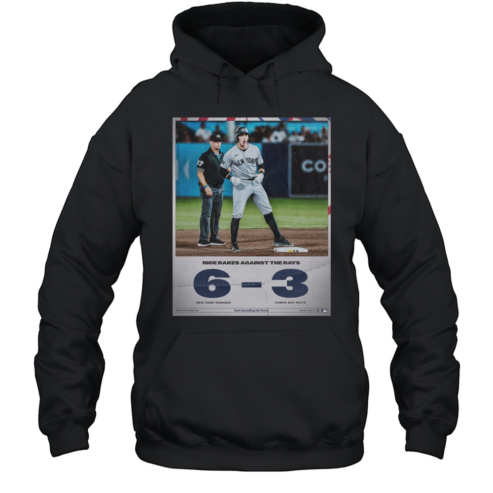 New York Yankees Vs Tampa Bay Rays Final Score 6  3 Rice Rakes Against The Rays Poster T-shirt Unisex Hoodie