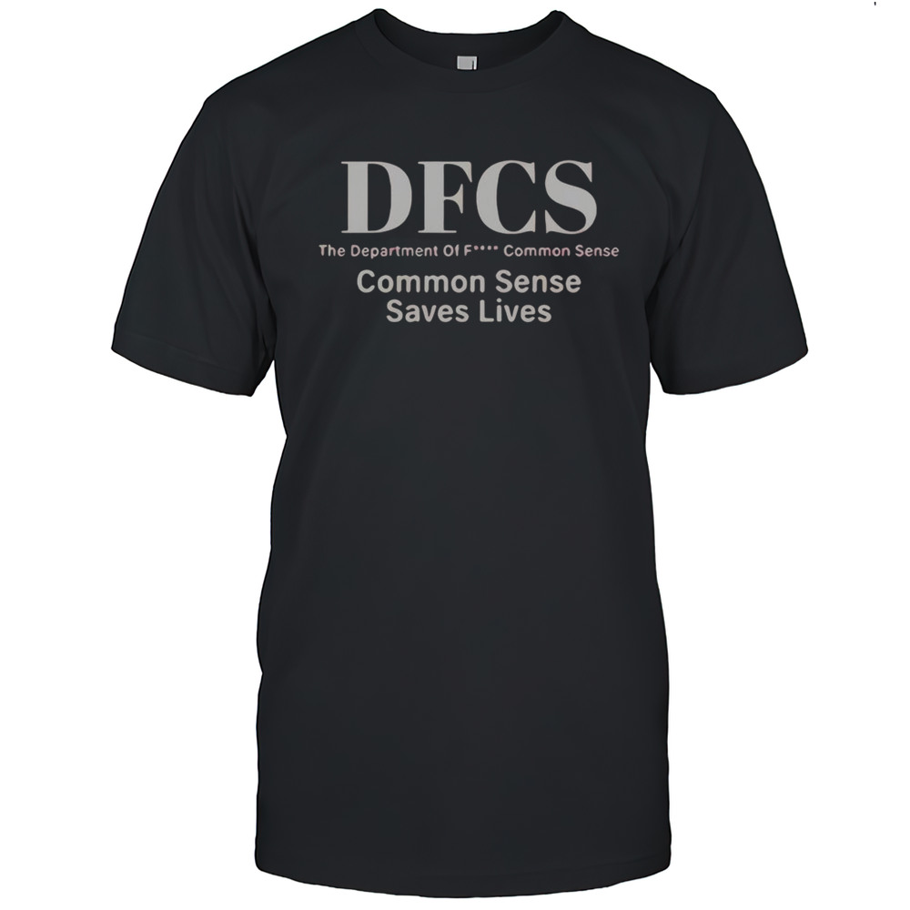 Official Dfcs The Department Of Fck Common Sense T-Shirt