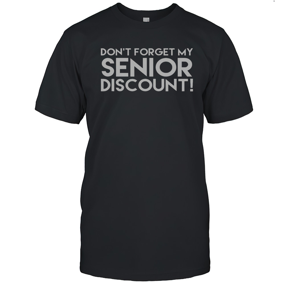 Official Dont Forget My Senior Discount T-Shirt